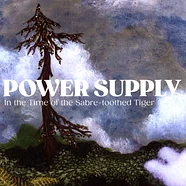 Power Supply - In The Time Of The Sabre-Toothed Tiger