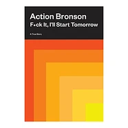 Action Bronson - F*Ck; I'll Start Tomorrow - A True Story