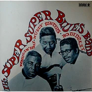 Howlin' Wolf, Muddy Waters & Bo Diddley - The Super Super Blues Band