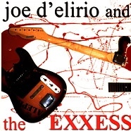 Joe D'elirio & The Exxess - Joe D'elirio & The Exxess