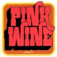 Pink Wine - 7-Anxiety
