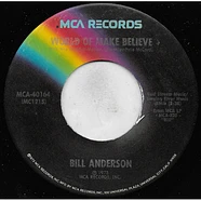 Bill Anderson - World Of Make Believe