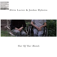 Alvin Lucier & Jordan Dykstra - Out Of Our Hands