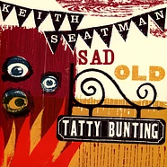 Keith Seatman - Sad Old Tatty Bunting