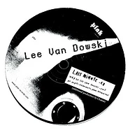 Lee Van Dowski - Last Minute EP