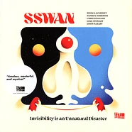 Jessica Ackerly / Patrick Shiroshi / Chris Williams / Luke Stewart / Jason Nazary - Sswan: Invisibility Is An Unnatural Disaster