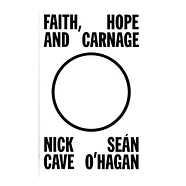 Nick Cave & Sean O'hagan - Faith Hope And Carnage