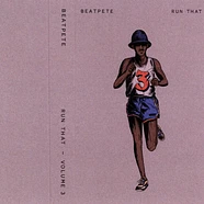 BeatPete - Run That - Volume 3