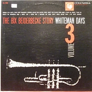 Bix Beiderbecke - The Bix Beiderbecke Story / Volume 3 - Whiteman Days