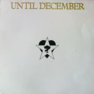 Until December - Until December