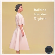 Balbina - Balbina Über Das Grübeln