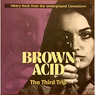 V.A. - Brown Acid: The Third Trip (Heavy Rock From The Underground Comedown)