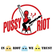 Pussy Riot - In Riot We Trust