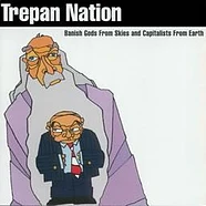 Trepan Nation - Banish Gods From Skies And Capitalists From Earth