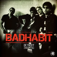 Badhabit - Detroit 1980-1981