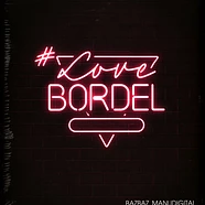 Bazbaz/Manudigital - #Lovebordel EP