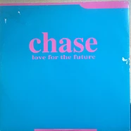 Chase - Love For The Future