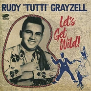 Rudy Tutti Grayzell - Let's Get Wild! EP
