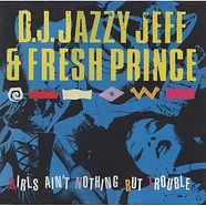 DJ Jazzy Jeff & The Fresh Prince - Girls Ain't Nothing But Trouble