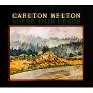 Carlton Melton - Where This Leads