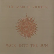 The March Violets - Walk Into The Sun