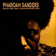 Pharoah Sanders - Pharoah Sanders Live At Oyster Club Nice 1971