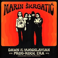 Marin Skrgatic - Dawn Of The Yugoslavian Prog-Rock Era - Unreleased Radio Recordings 1970-1976