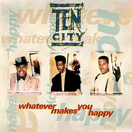 Ten City - Whatever Makes You Happy