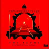 Flame, The (Robert Mitchell, Neil Charles, Mark Sanders) - Towards The Flame Vol. 1