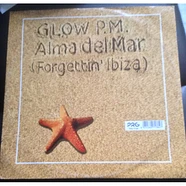 Glow P.M. - Alma Del Mar (Forgettin' Ibiza)