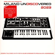 V.A. - Fred Ventura Presents Milano Undiscovered 2023 - Modern Italo Disco, Synth Pop & House Experiments From Milan's Underground