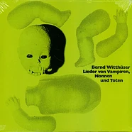 Bernd Witthüser - Lieder Von Vampiren, Nonnen Und Toten