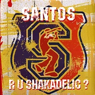 Santos - Are U Shakadelic ?