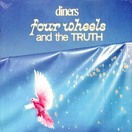 Diners - Four Wheels And The Truth