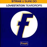 Strike / Lovestation - U Sure Do / Teardrops