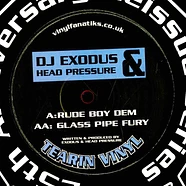 DJ Exodus & Head Pressure - Rude Boy Dem/Glass Pipe Fury