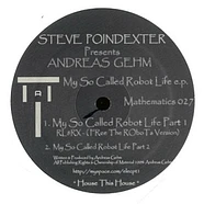 Steve Poindexter Presents Andreas Gehm - My So Called Robot Life E.P.