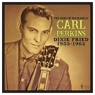 Carl Perkins - Dixie Fried 1955-62