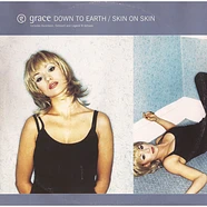 Grace - Down To Earth / Skin On Skin