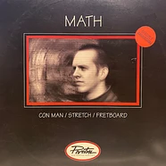 Math - Con Man / Stretch / Fretboard