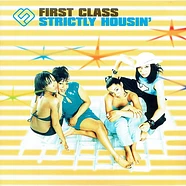 First Class - Strictly Housin'