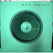 M.A.S. Project - Bass 4 Luv