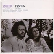 Airto Moreira - Airto & Flora - A Celebration: 60 Years - Sounds Dreams & Other Stories