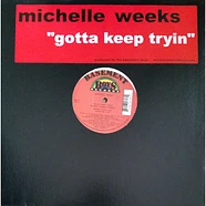 Michelle Weeks - Gotta Keep Tryin
