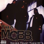 Tha M.O.B.B. - Never Trust Them Ho's Black Vinyl Edition