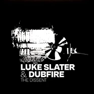 Luke Slater & Dubfire - The Dissent EP