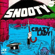 Snooty / Unknown - Crazy Lady / Oh My Lady (Our Love Is Just About Gone)