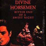 Divine Horsemen - Bitter Wend Of A Sweet Night