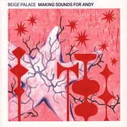 Beige Palace - Making Sounds For Andy