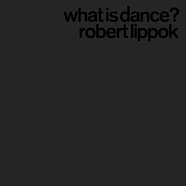 Robert Lippok - What Is Dance?